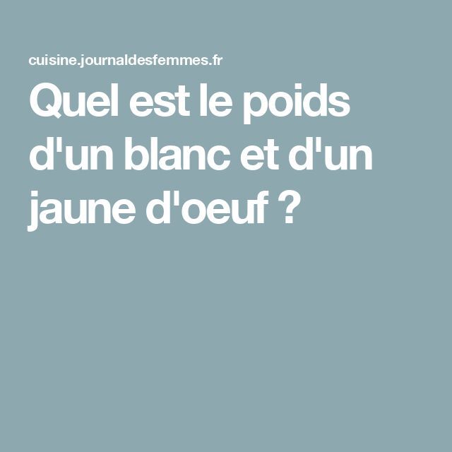 Poids jaune d&rsquo;oeuf : l&rsquo;essentiel en pratique